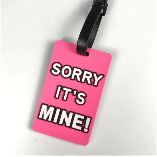 SORRY IT'S MINE Luggage Tag